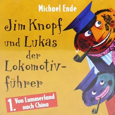 Jim Knopf und Lukas der Lokomotivführer: 1. Von Lummerland nach China by Michael Ende - album cover