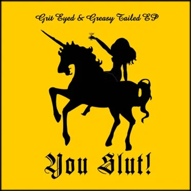 Grit Eyed & Greasy Tailed EP