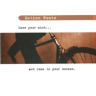Lose Your Mind and Come to Your Senses by Motion Poets - album cover