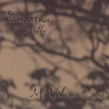 My Volume Crisis by Samantha Miller - album cover