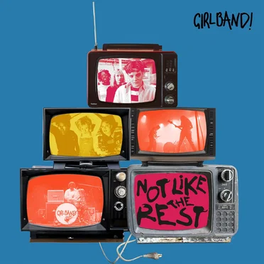 Not Like the Rest by GIRLBAND! - album cover