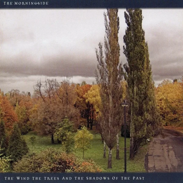 The Wind, the Trees and the Shadows of the Past