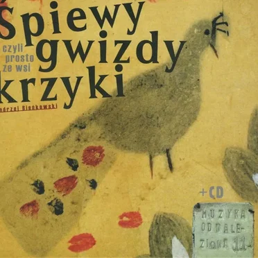 Śpiewy, Gwizdy, Krzyki (Czyli Prosto Ze Wsi) by Andrzej Bieńkowski - album cover
