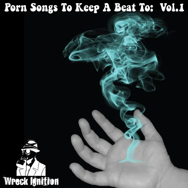 Porn Songs To Keep A Beat Too: Vol.I