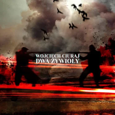 Dwa Żywioły by Wojciech Ciuraj - album cover