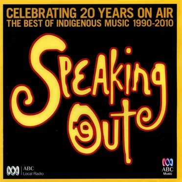 Speaking Out: Celebrating 20 Years on Air: The Best of Indigenous Music 1990-2010 by Various Artists - album cover