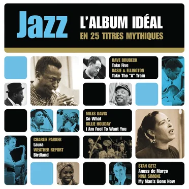 Jazz L'Album Idéal En 25 Titres Mythiques by Various Artists - album cover