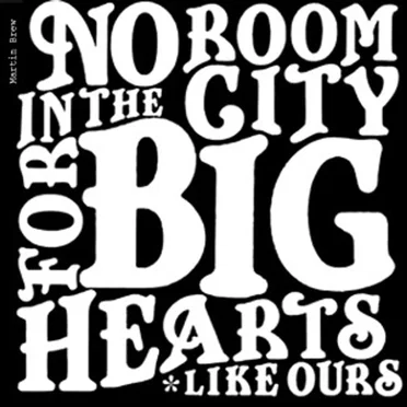 No Room in the City for Big Hearts Like Ours