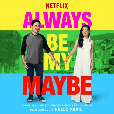 Always be My Maybe (Original Music From The Netflix Film) by Hello Peril - album cover