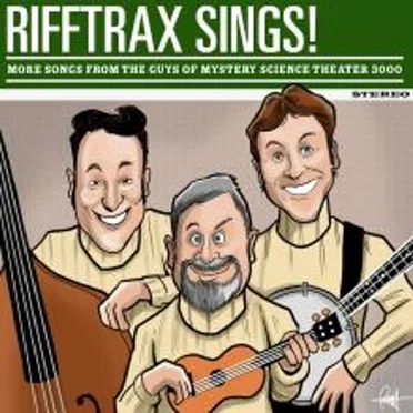 RiffTrax Sings! More Songs from the Guys of Mystery Science Theater 3000
