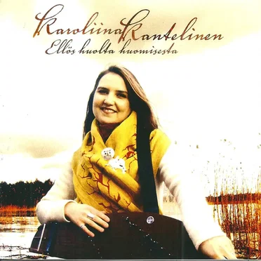 Ellös huolta huomisesta by Karoliina Kantelinen - album cover