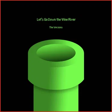 Let's Go Down the Wine River