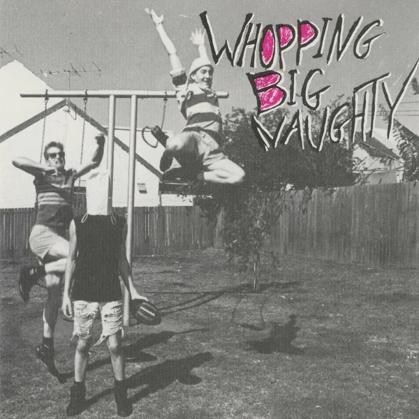 Whopping Big Naughty
