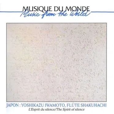 Japon : Flûte Shakuhachi. L'Esprit du silence - The Spirit of Silence