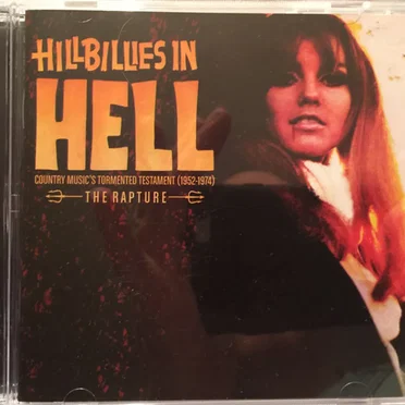 Hillbillies in Hell: Country Music’s Tormented Testament (1952–1974) The Rapture by Various Artists - album cover