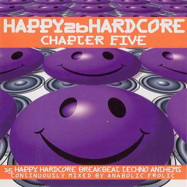Happy 2b Hardcore, Chapter Five by Anabolic Frolic - album cover