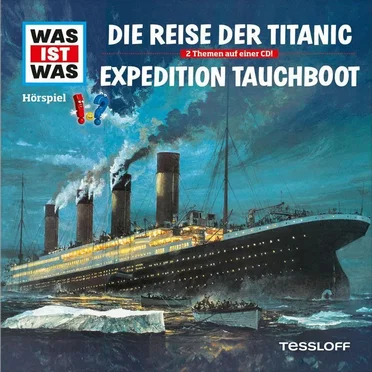 Die Reise der Titanic / Expedition Tauchboot by WAS IST WAS - album cover