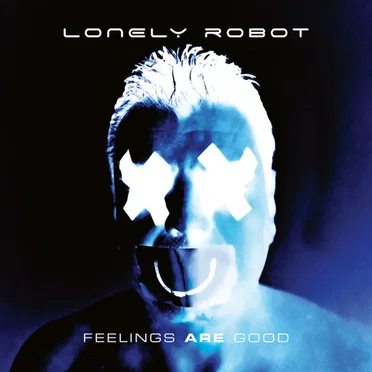 Feelings Are Good by Lonely Robot - album cover