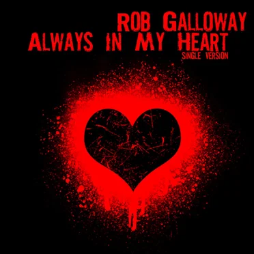 Always in My Heart (single version) by Rob Galloway - album cover