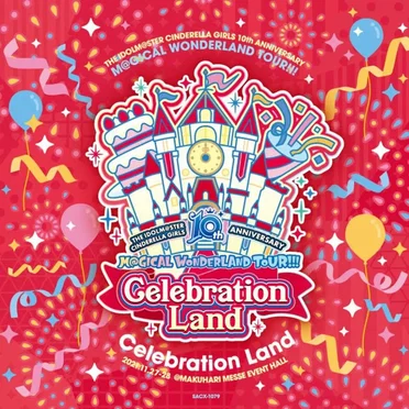 THE IDOLM@STER CINDERELLA GIRLS 10th ANNIVERSARY M@GICAL WONDERLAND TOUR!!! Celebration Land by Various Artists - album cover