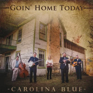 Goin' Home Today by Carolina Blue - album cover