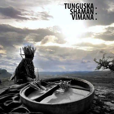 Ellipsis: Tunguska.Shaman.Vimana. by Tunguska Electronic Music Society - album cover