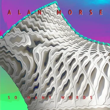 So Many Words by Alan Morse - album cover
