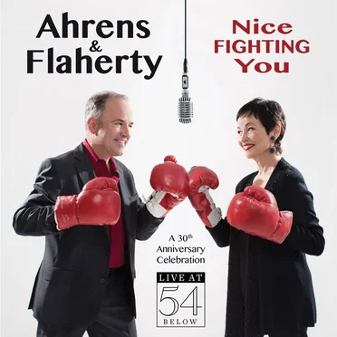 Nice Fighting You: A 30th Anniversary Celebration Live at 54 Below