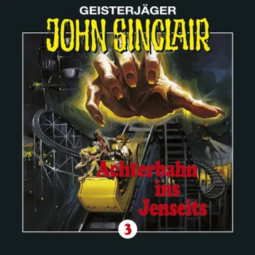Geisterjäger John Sinclair Folge 003: Achterbahn ins Jenseits