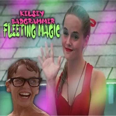 Fleeting Magic by Kelsey Badgrammer - album cover