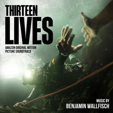 Thirteen Lives: Amazon Original Motion Picture Soundtrack