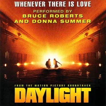 Whenever There Is Love (from the motion picture soundtrack Daylight)