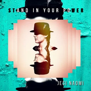 Stand in Your Power by Jesi Naomi - album cover