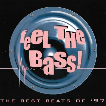 Feel the Bass! The Best Beats of ’97 by Various Artists - album cover