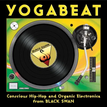 YogaBeat: Conscious Hip-Hop and Organic Electronica From Black Swan by Various Artists - album cover