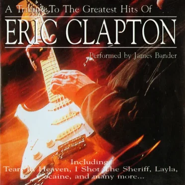 A Tribute to the Greatest Hits of Eric Clapton