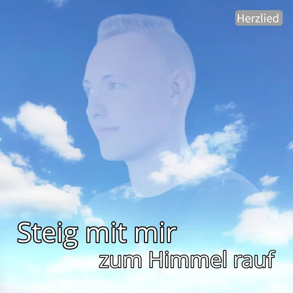 Steig mit mir zum Himmel rauf