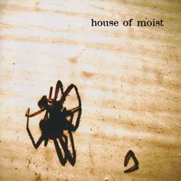 House of Moist