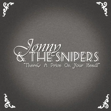 There’s a Price on Your Head (Jonny & The Snipers Cover)