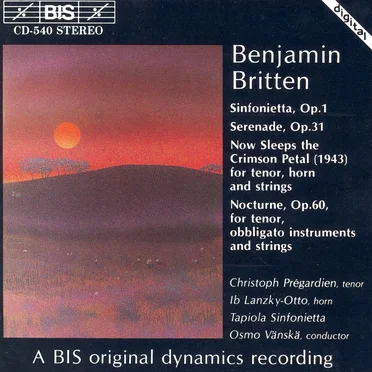 Sinfonietta, op. 1 / Serenade, op. 31 / Now Sleeps the Crimson Petal / Nocturne, op. 60