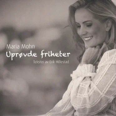 Uprøvde Friheter by Maria Mohn - album cover