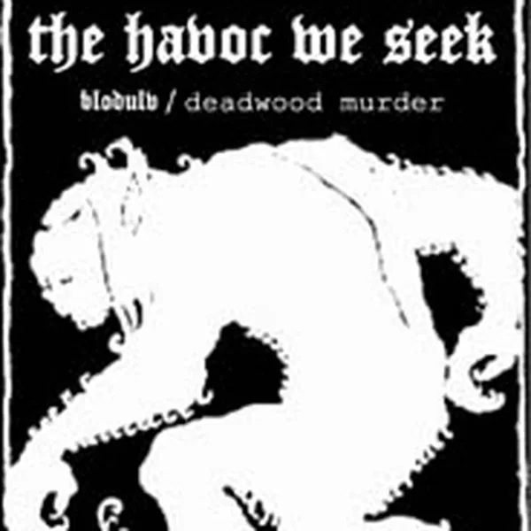 The Havoc We Seek