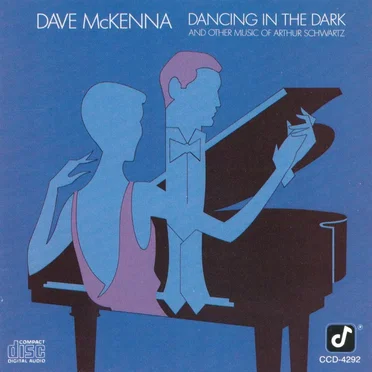 Dancing in the Dark and Other Music of Arthur Schwartz