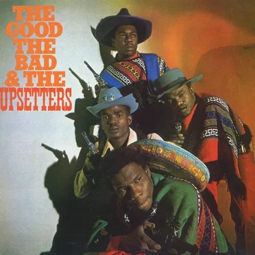 The Good, the Bad and the Upsetters