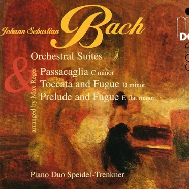 Orchestral Suites / Passacaglia / Toccata and Fugue / Prelude and Fugue