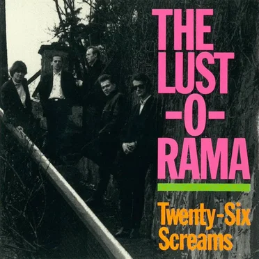Twenty-Six Screams by The Lust-O-Rama - album cover