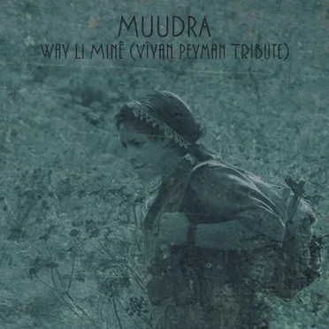 Way li minê (Vîyan Peyman Tribute)