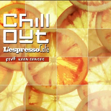 Chill Out - L’Espresso Café Five: Keen Senses by Various Artists - album cover