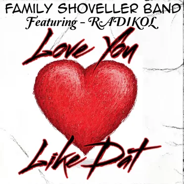 Love You Like Dat by Family Shoveller Band - album cover