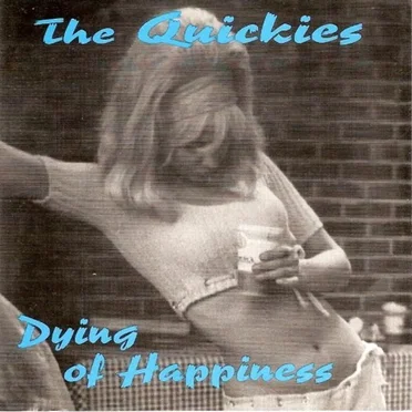 Dying of Happiness by The Quickies - album cover